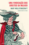 Uma Vindicação dos Direitos da Mulher | Mary Wollstonecraft | Antígona