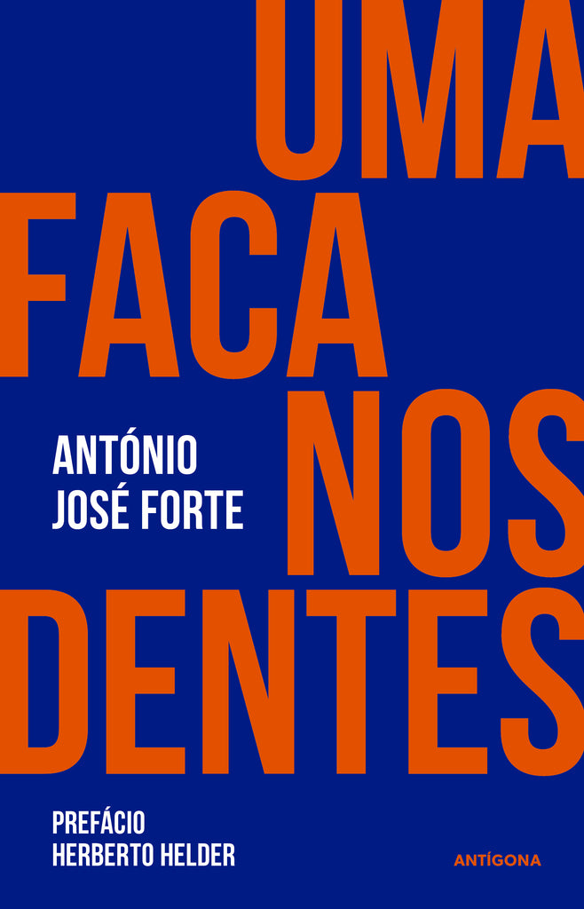 Uma Faca Nos Dentes | António José Forte | Antígona