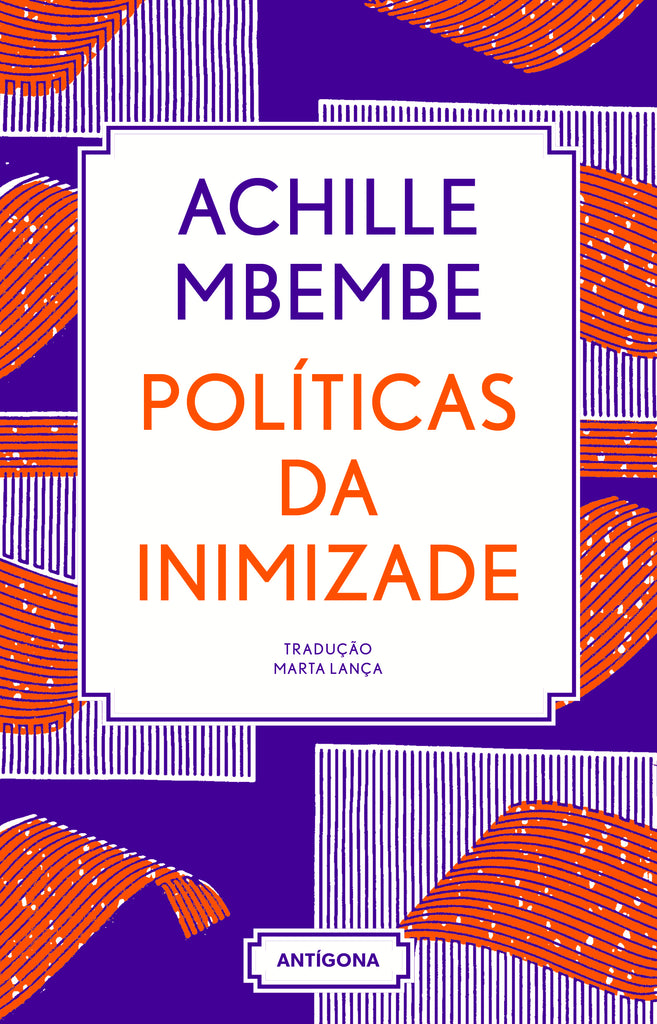 Políticas da Inimizade | Achille Mbembe | Antígona