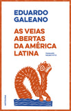 As Veias Abertas da América Latina | Eduardo Galeano | Antígona