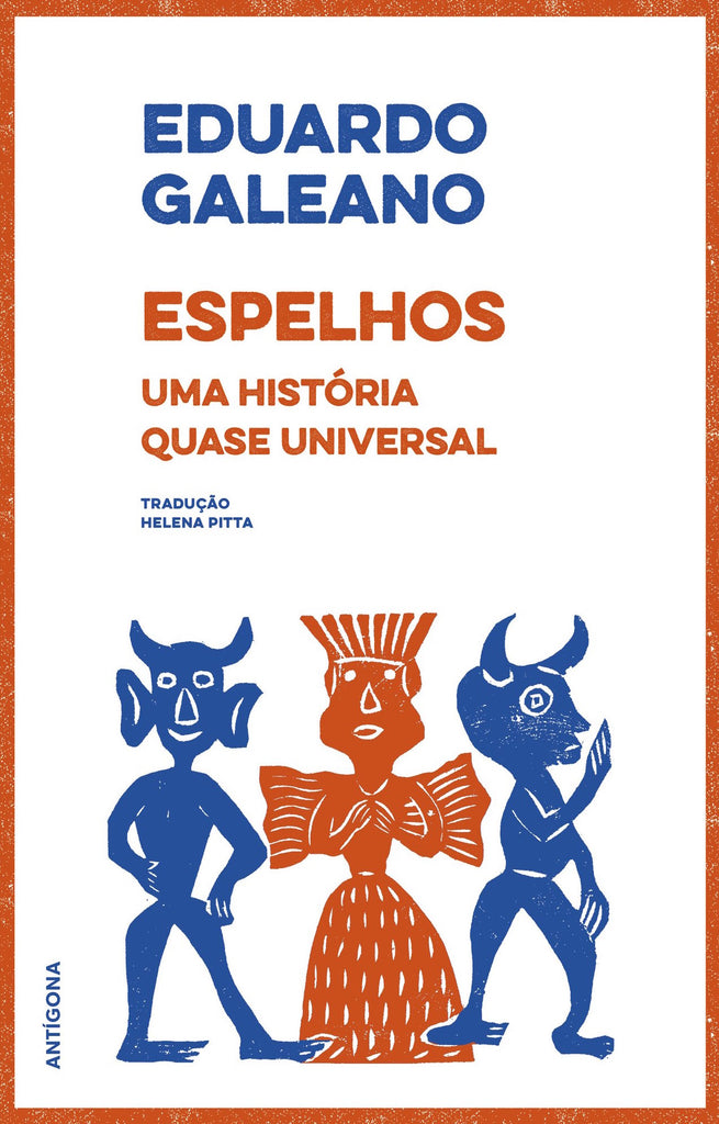 Espelhos | Eduardo Galeano | Antígona