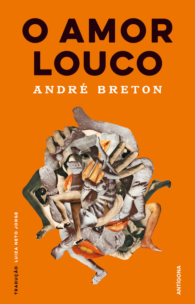 O Amor Louco | André Breton | Antígona