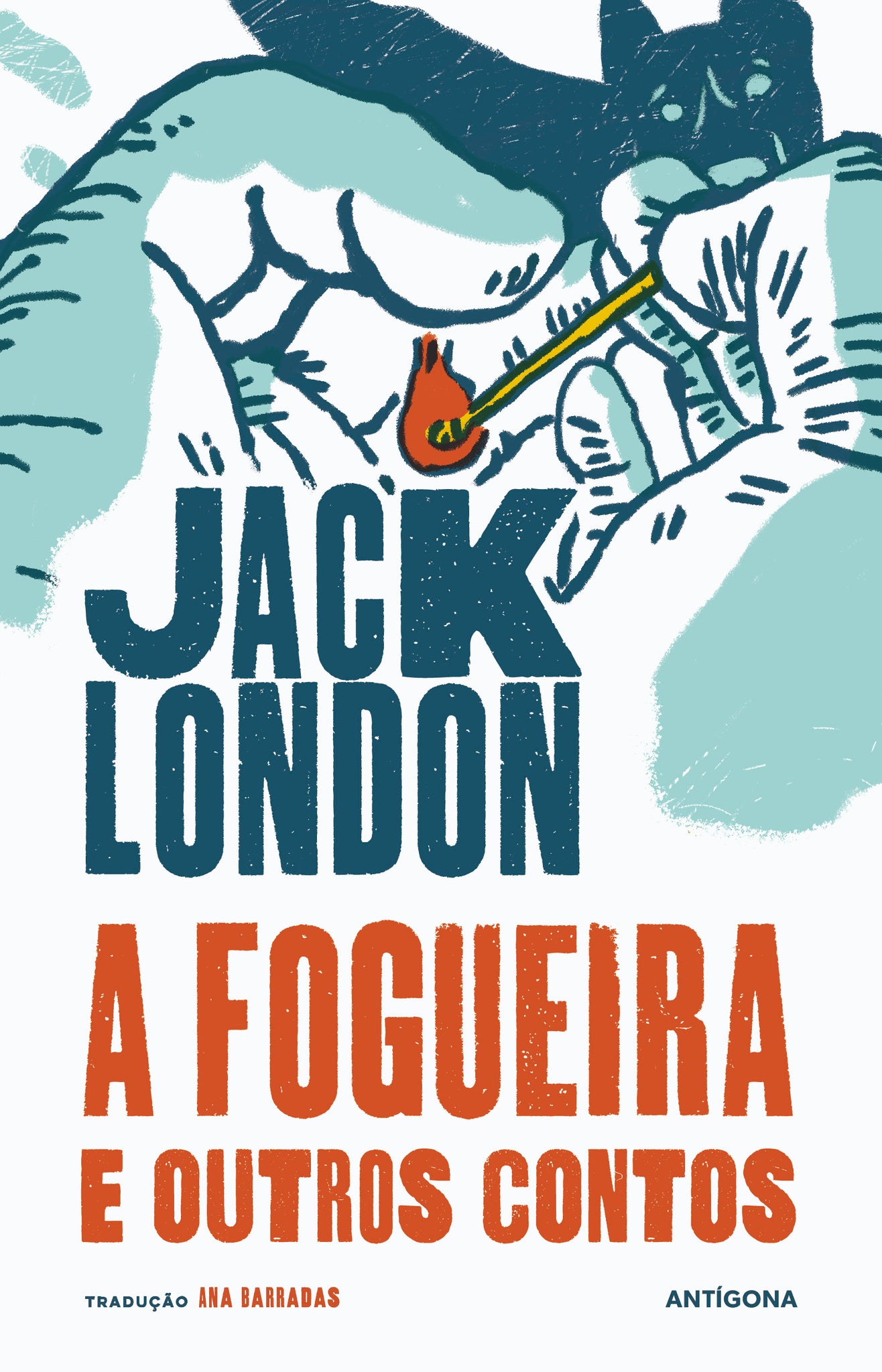 A Fogueira e Outros Contos, Jack London