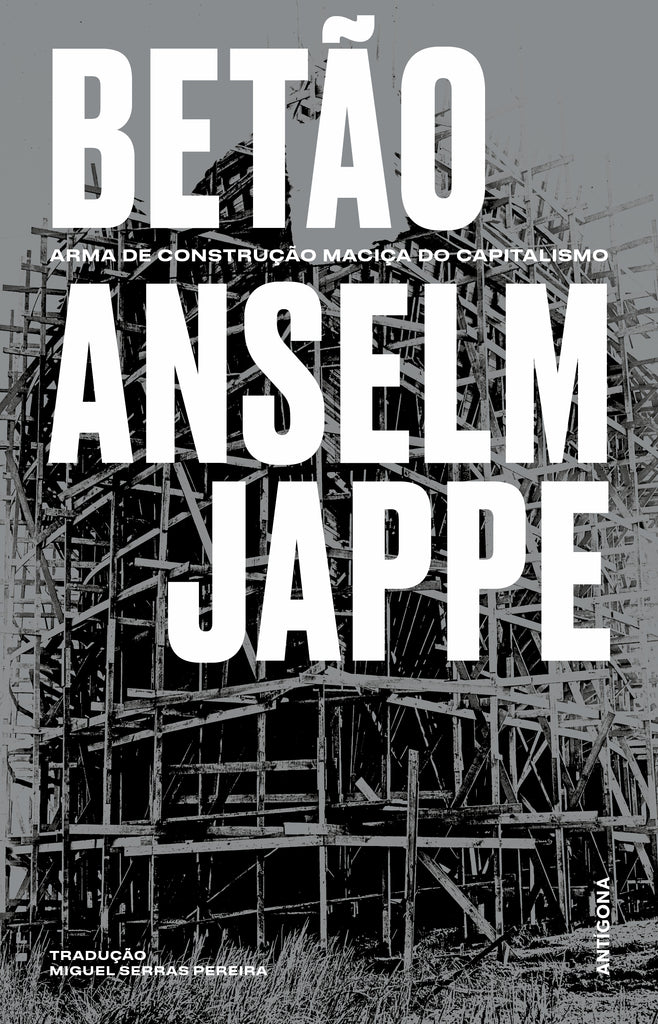 Betão | Anselm Jappe | Antígona