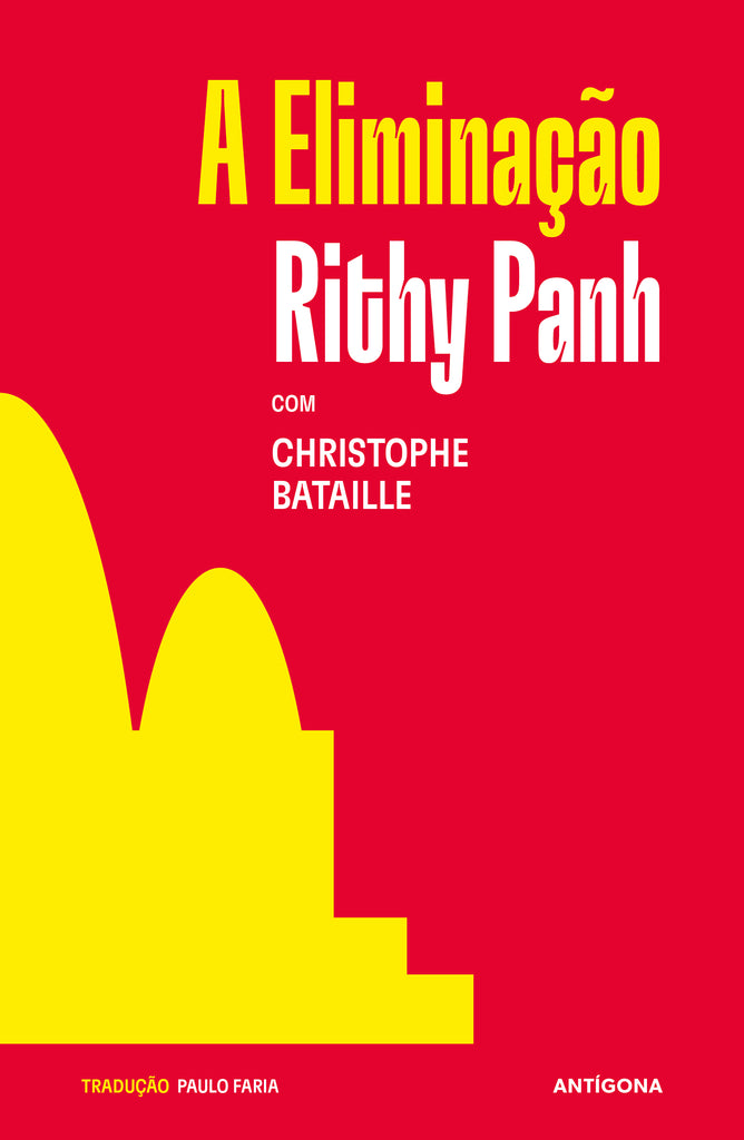 A Eliminação | Rithy Panh com Christophe Bataille | Antígona