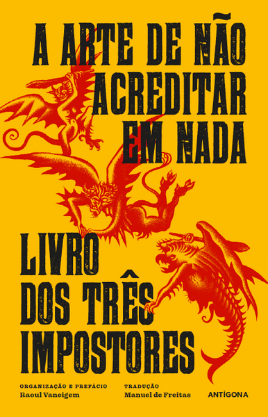 A Arte de Não Acreditar em Nada / Livro dos Três Impostores