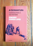 A Escravatura | Edmundo Correia Lopes | Antígona