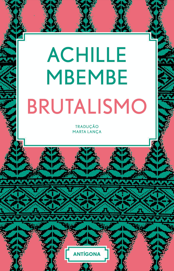 Brutalismo | Achille Mbembe | Antígona
