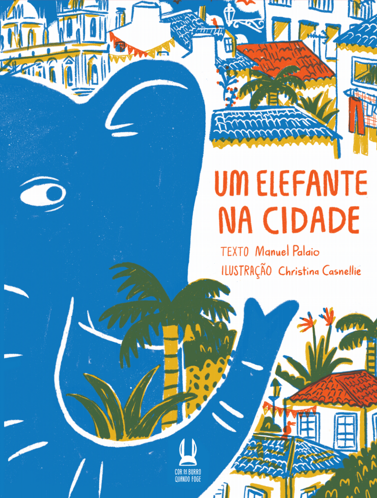 Um Elefante na Cidade | Manuel Palaio e Christina Casnellie | Cor de Burro Quando Foge